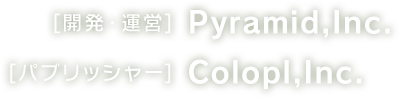 [開発・運営]Pyramid,Inc.、[パブリッシャー]Colopl,Inc.